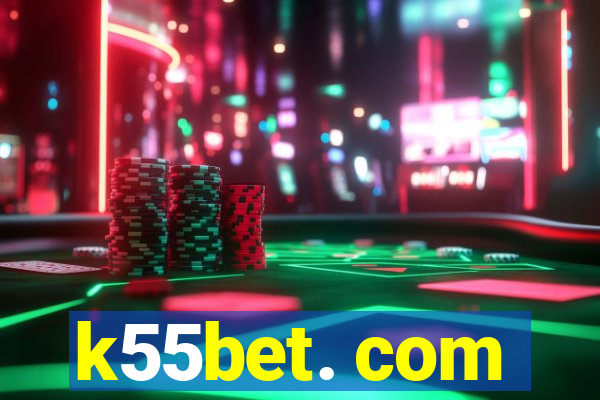 k55bet. com